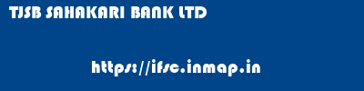 TJSB SAHAKARI BANK LTD       ifsc code